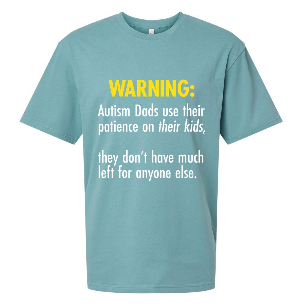 Warning Autism Dads Patience Sueded Cloud Jersey T-Shirt