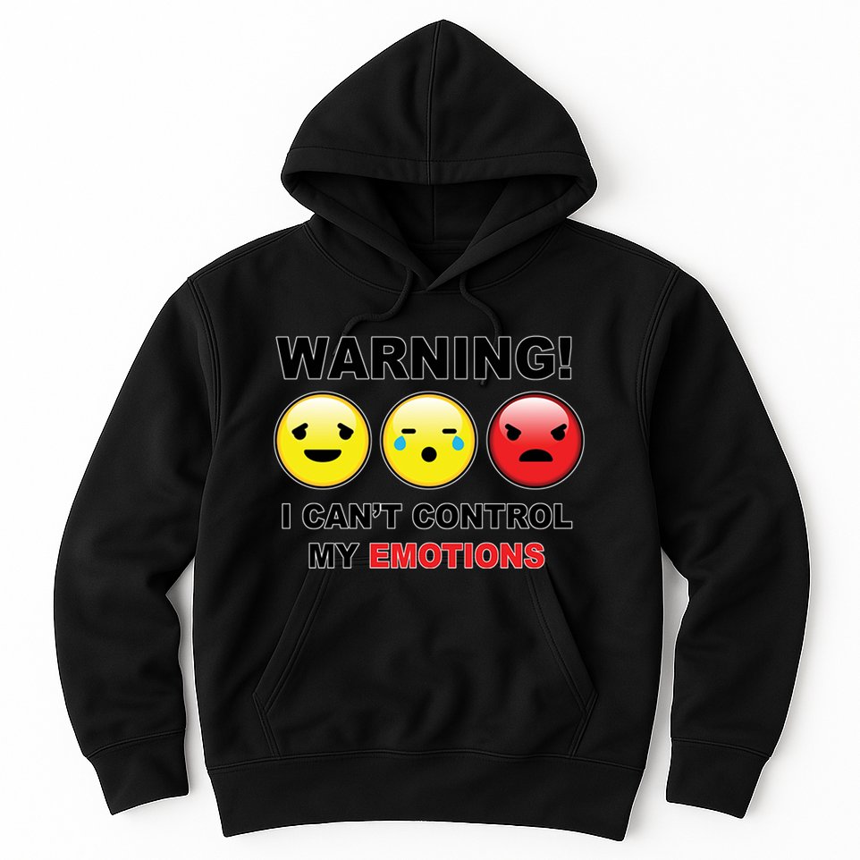 Warning Can't Control Emotions Emoji Face Hoodie