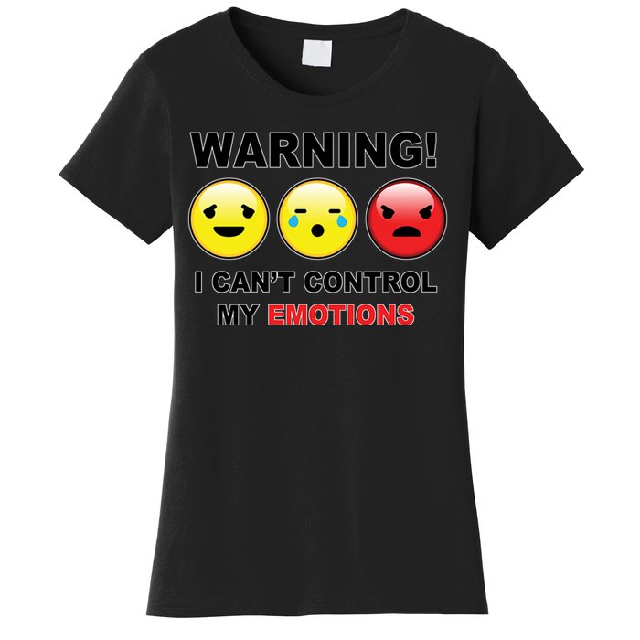 Warning Can't Control Emotions Emoji Face Women's T-Shirt