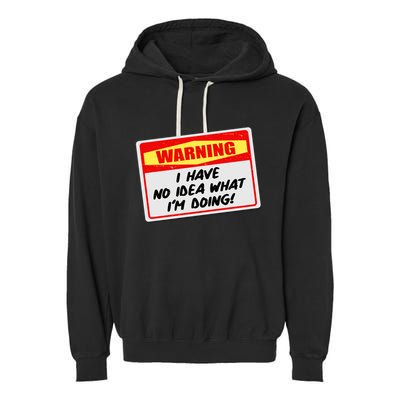 Warning I Have No Idea What I'm Doing Tag Sticker Garment-Dyed Fleece Hoodie