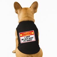 Warning I Have No Idea What I'm Doing Tag Sticker Doggie Tank