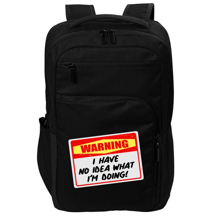 Warning I Have No Idea What I'm Doing Tag Sticker Impact Tech Backpack