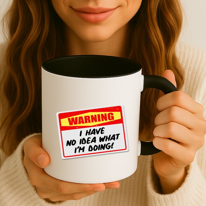Warning I Have No Idea What I'm Doing Tag Sticker Mug
