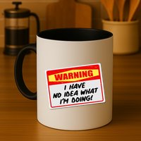 Warning I Have No Idea What I'm Doing Tag Sticker Mug