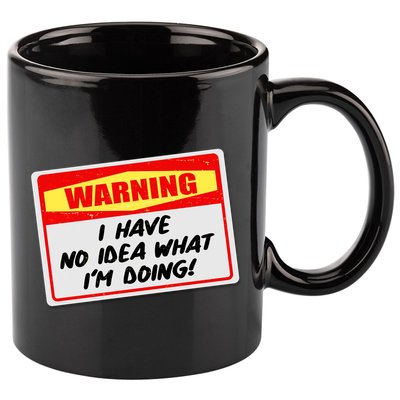 Warning I Have No Idea What I'm Doing Tag Sticker 11oz C Handle Ceramic Mug