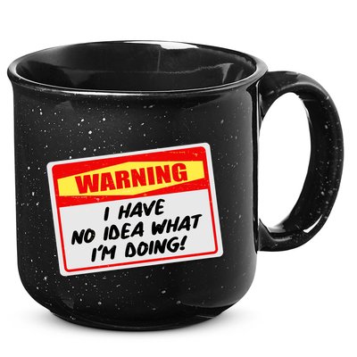 Warning I Have No Idea What I'm Doing Tag Sticker 15oz Campfire Ceramic Mug