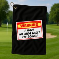 Warning I Have No Idea What I'm Doing Tag Sticker Golf Towel