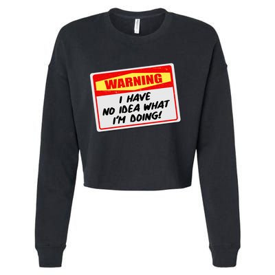 Warning I Have No Idea What I'm Doing Tag Sticker Cropped Pullover Crew