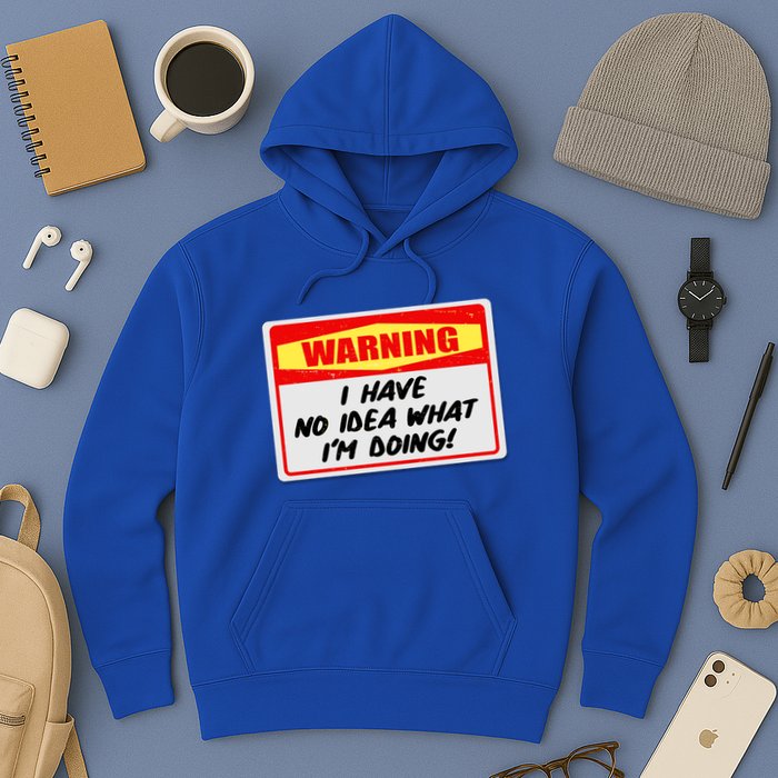 Warning I Have No Idea What I'm Doing Tag Sticker Hoodie