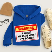 Warning I Have No Idea What I'm Doing Tag Sticker Hoodie