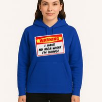 Warning I Have No Idea What I'm Doing Tag Sticker Hoodie