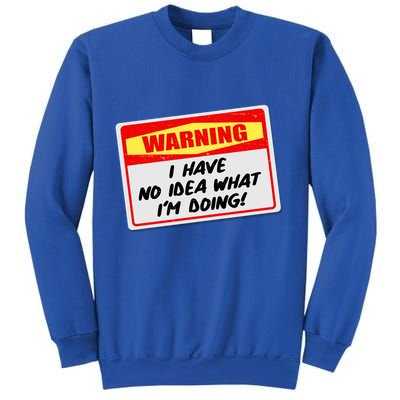 Warning I Have No Idea What I'm Doing Tag Sticker Sweatshirt