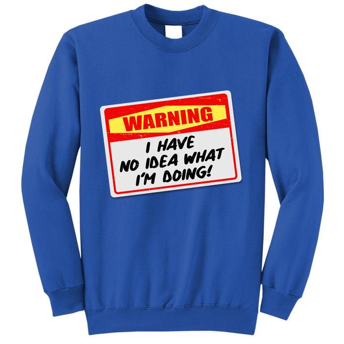 Warning I Have No Idea What I'm Doing Tag Sticker Sweatshirt