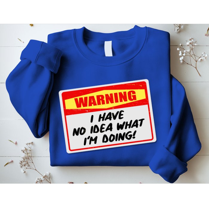 Warning I Have No Idea What I'm Doing Tag Sticker Sweatshirt