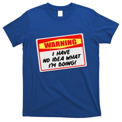 Warning I Have No Idea What I'm Doing Tag Sticker T-Shirt