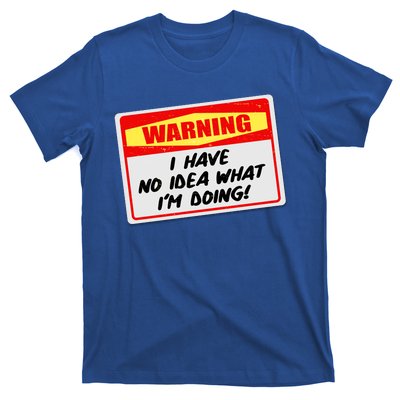 Warning I Have No Idea What I'm Doing Tag Sticker T-Shirt