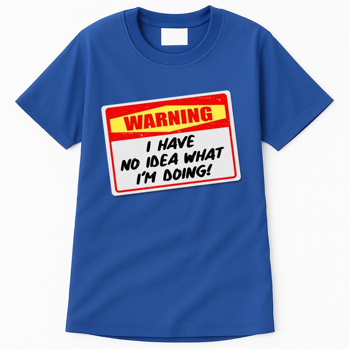 Warning I Have No Idea What I'm Doing Tag Sticker Tall T-Shirt