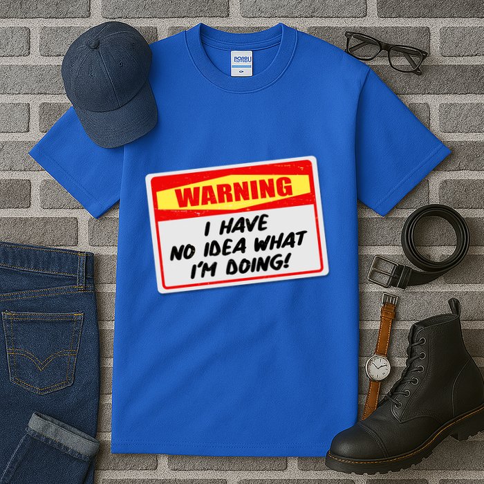 Warning I Have No Idea What I'm Doing Tag Sticker Tall T-Shirt