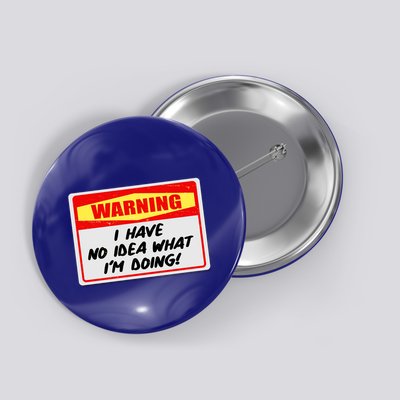 Warning I Have No Idea What I'm Doing Tag Sticker Button