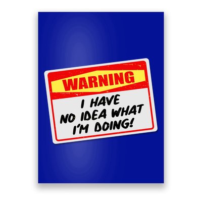 Warning I Have No Idea What I'm Doing Tag Sticker Poster