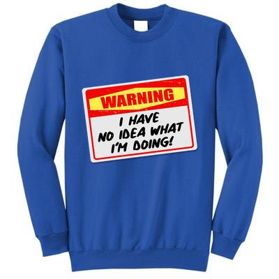 Warning I Have No Idea What I'm Doing Tag Sticker Tall Sweatshirt