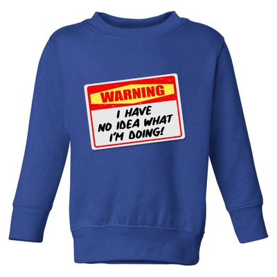 Warning I Have No Idea What I'm Doing Tag Sticker Toddler Sweatshirt