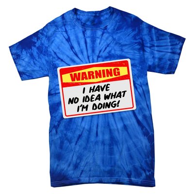 Warning I Have No Idea What I'm Doing Tag Sticker Tie-Dye T-Shirt