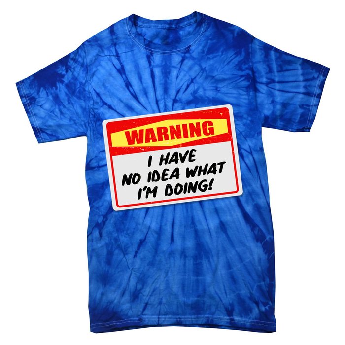 Warning I Have No Idea What I'm Doing Tag Sticker Tie-Dye T-Shirt