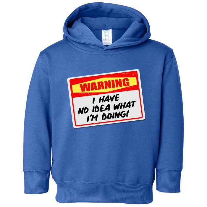 Warning I Have No Idea What I'm Doing Tag Sticker Toddler Hoodie