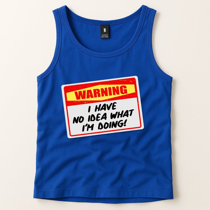 Warning I Have No Idea What I'm Doing Tag Sticker Tank Top