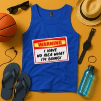 Warning I Have No Idea What I'm Doing Tag Sticker Tank Top