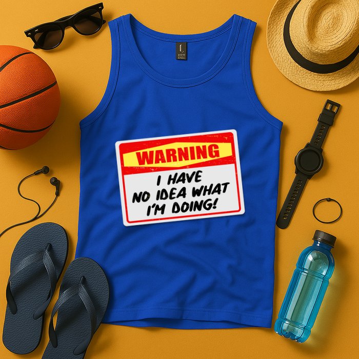 Warning I Have No Idea What I'm Doing Tag Sticker Tank Top