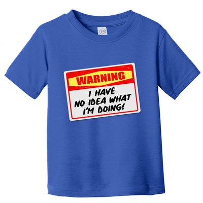 Warning I Have No Idea What I'm Doing Tag Sticker Toddler T-Shirt
