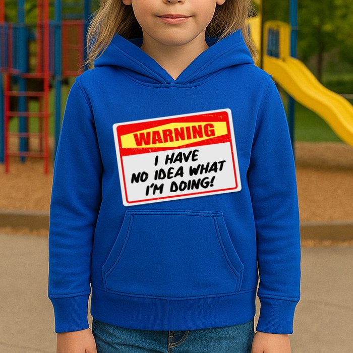 Warning I Have No Idea What I'm Doing Tag Sticker Kids Hoodie