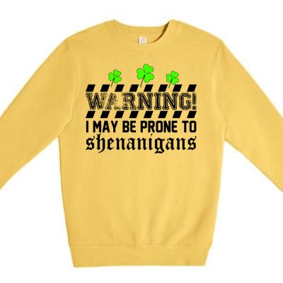 Warning I May be Prone to Shenanigans Premium Crewneck Sweatshirt