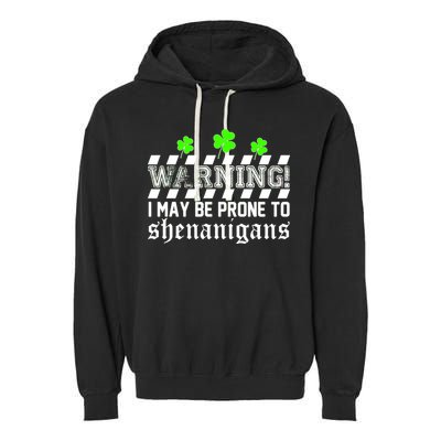 Warning I May be Prone to Shenanigans Garment-Dyed Fleece Hoodie