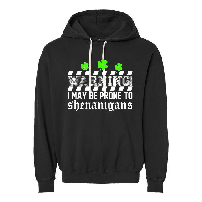 Warning I May be Prone to Shenanigans Garment-Dyed Fleece Hoodie