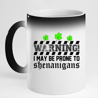 Warning I May be Prone to Shenanigans 11oz Black Color Changing Mug