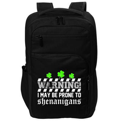 Warning I May be Prone to Shenanigans Impact Tech Backpack