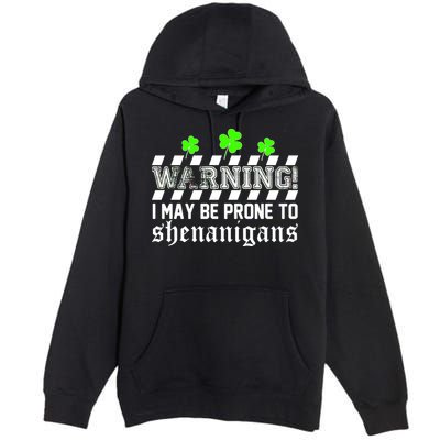 Warning I May be Prone to Shenanigans Premium Pullover Hoodie