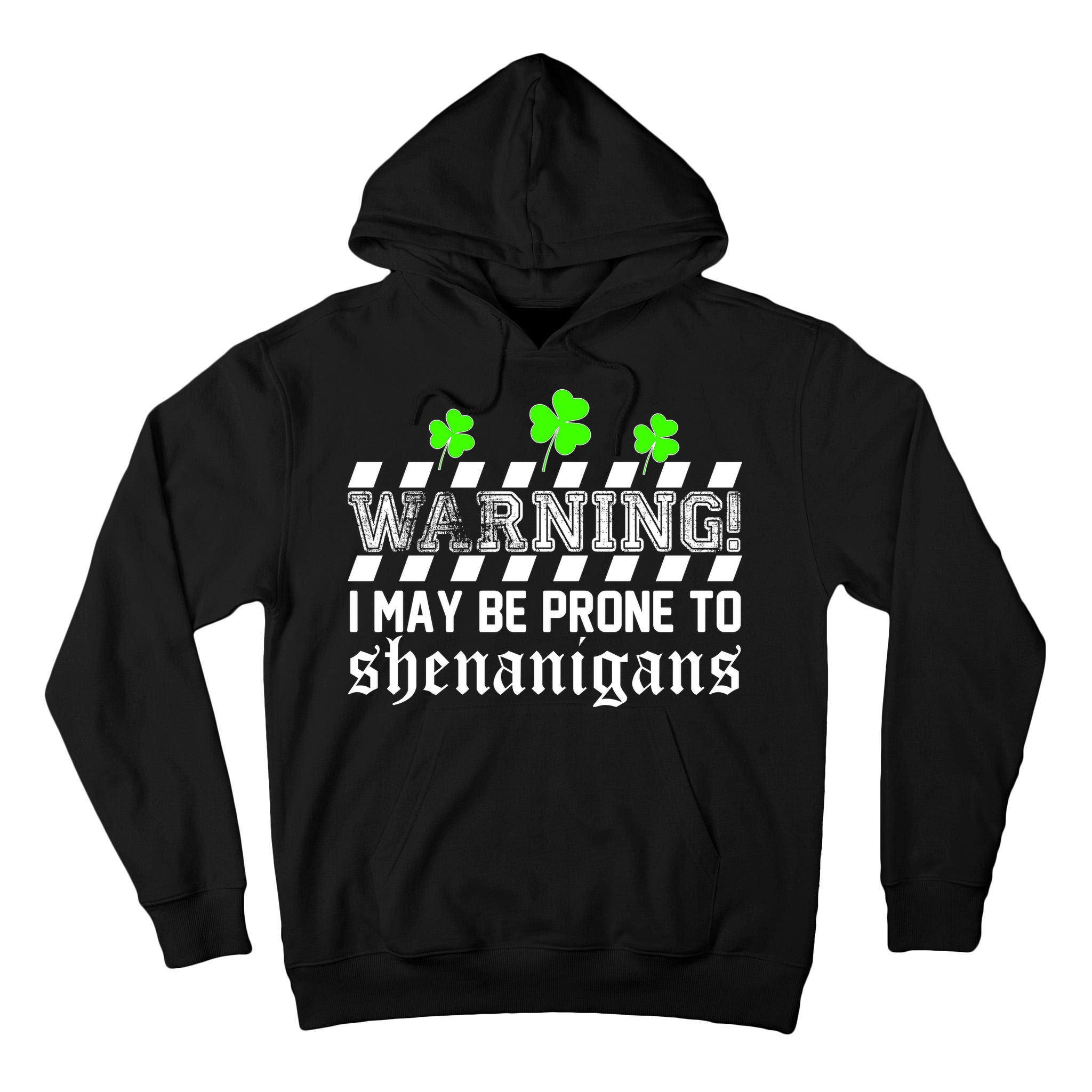 Warning I May be Prone to Shenanigans Tall Hoodie