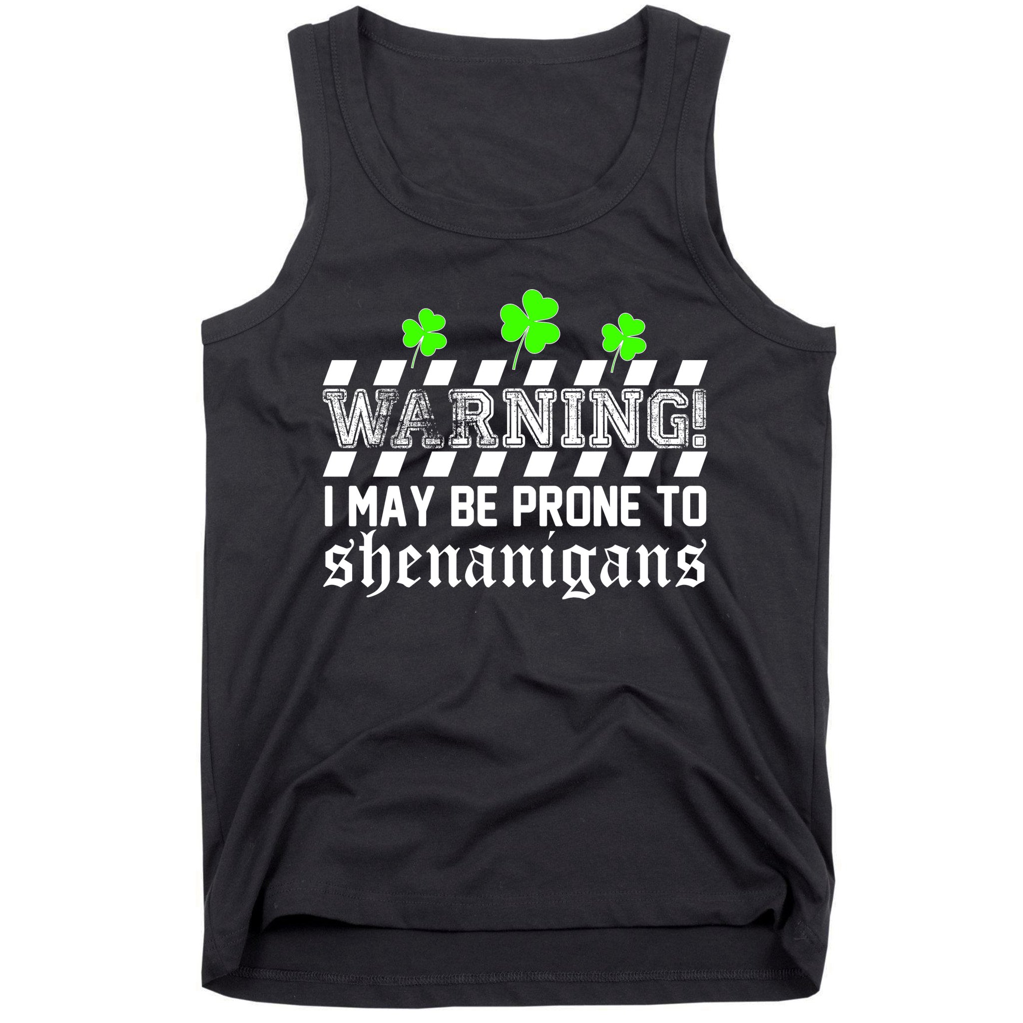 Warning I May be Prone to Shenanigans Tank Top