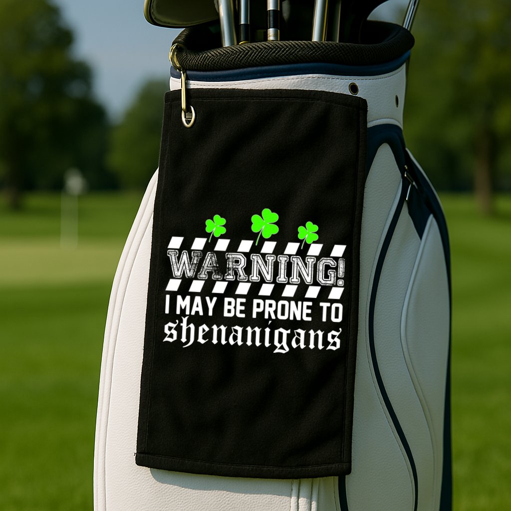 Warning I May be Prone to Shenanigans Golf Towel