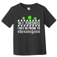 Warning I May be Prone to Shenanigans Toddler T-Shirt