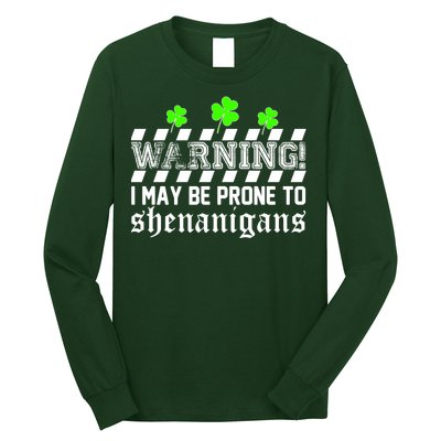 Warning I May be Prone to Shenanigans Long Sleeve Shirt