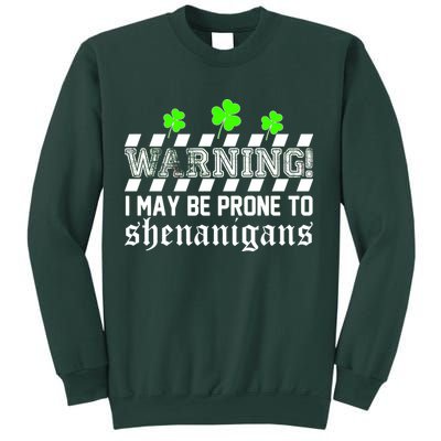 Warning I May be Prone to Shenanigans Sweatshirt