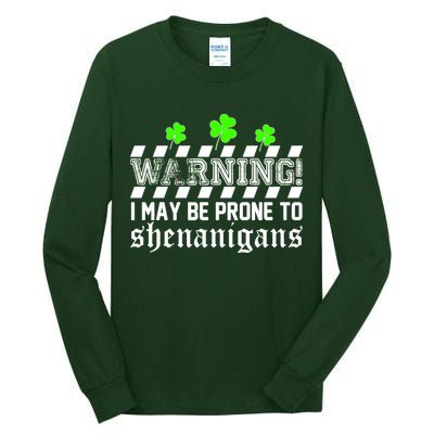 Warning I May be Prone to Shenanigans Tall Long Sleeve T-Shirt