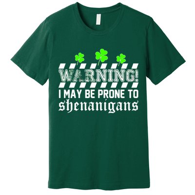 Warning I May be Prone to Shenanigans Premium T-Shirt