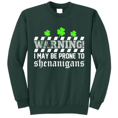 Warning I May be Prone to Shenanigans Tall Sweatshirt