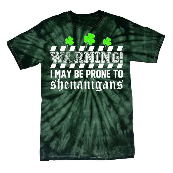 Warning I May be Prone to Shenanigans Tie-Dye T-Shirt